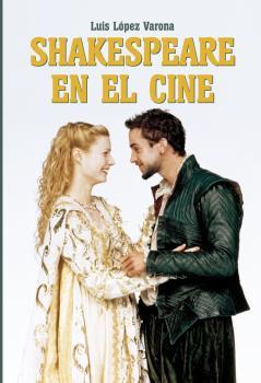 SHAKESPEARE EN EL CINE | 9788494565243 | LÓPEZ VARONA, LUIS