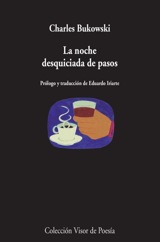 NOCHE DESQUICIADA DE PASOS, LA | 9788498958737 | BUKOWSKI, CHARLES