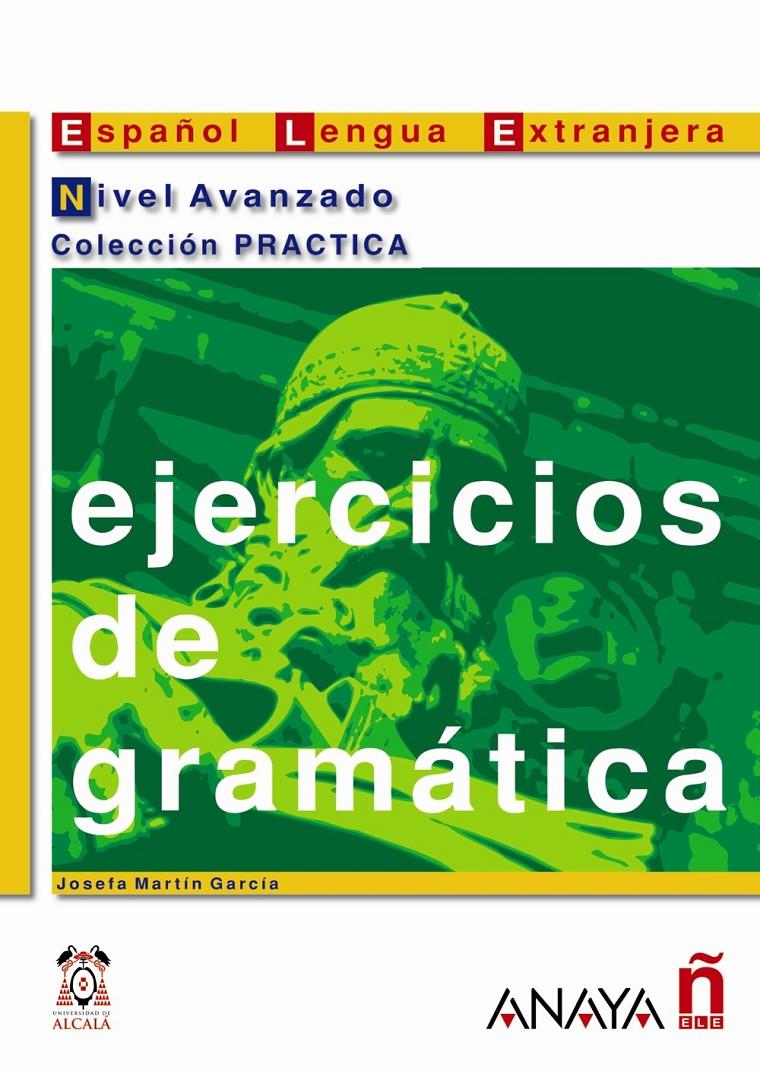 EJERCICIOS DE GRAMÁTICA. NIVEL AVANZADO | 9788466700610 | MARTÍN GARCÍA, JOSEFA